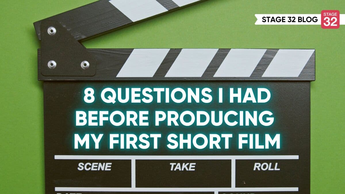 8 Questions I Had Before Producing my First Short Film