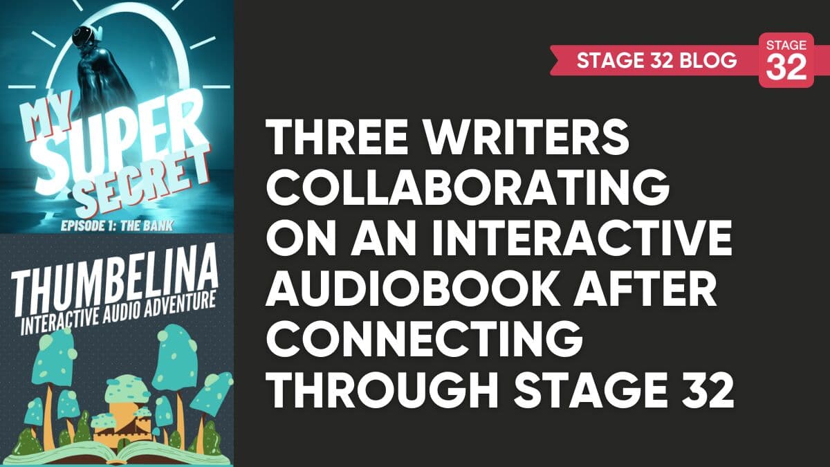 Writers Collaborating on an Interactive Audiobook after Connecting through Stage 32!