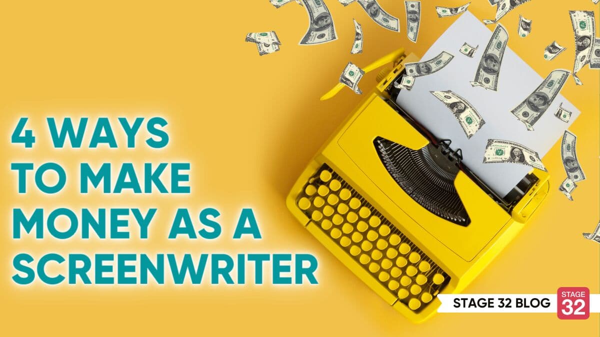 4 Ways to Make Money as a Screenwriter