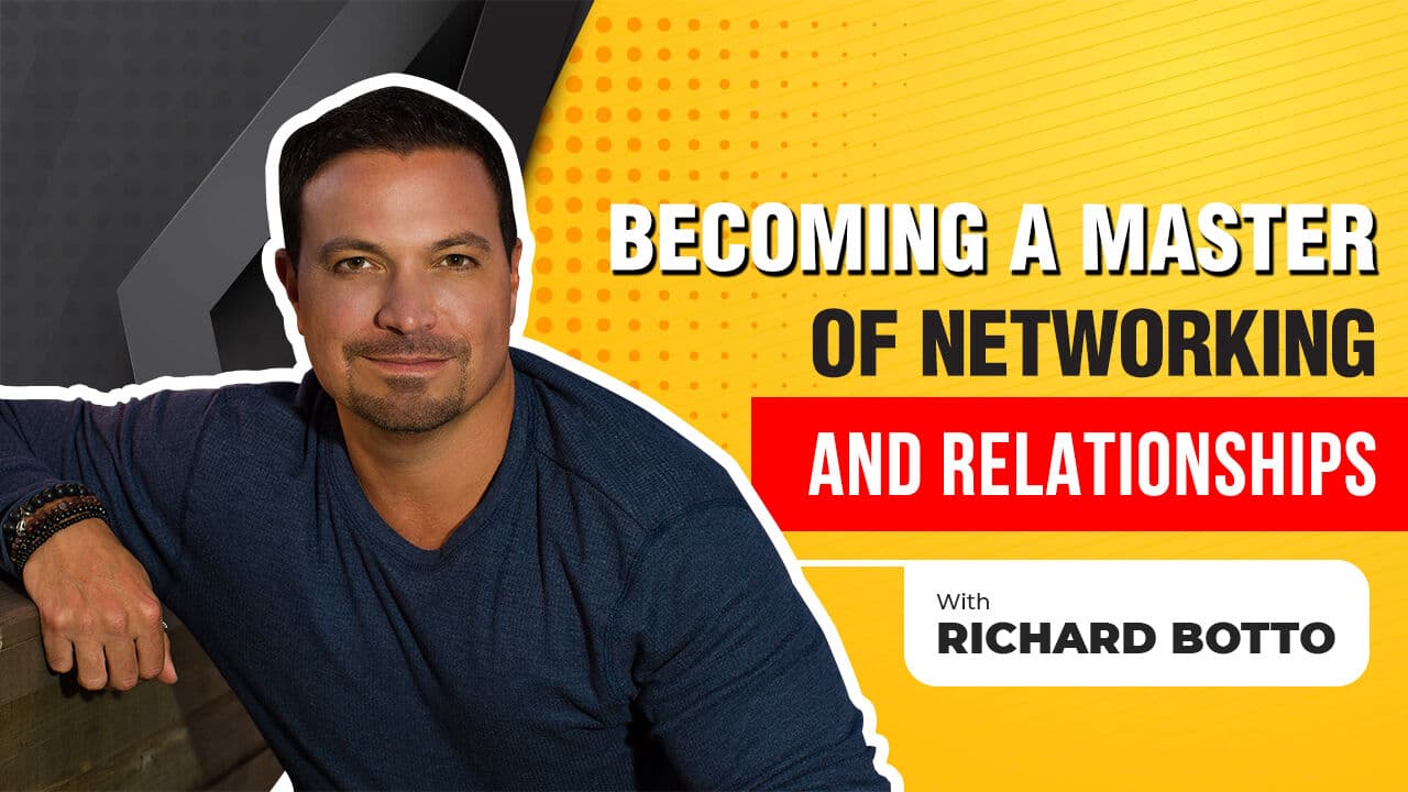 How to Become a Master at Networking & Relationships: Stage 32 CEO Richard "RB" Botto on Mentor Nation Podcast