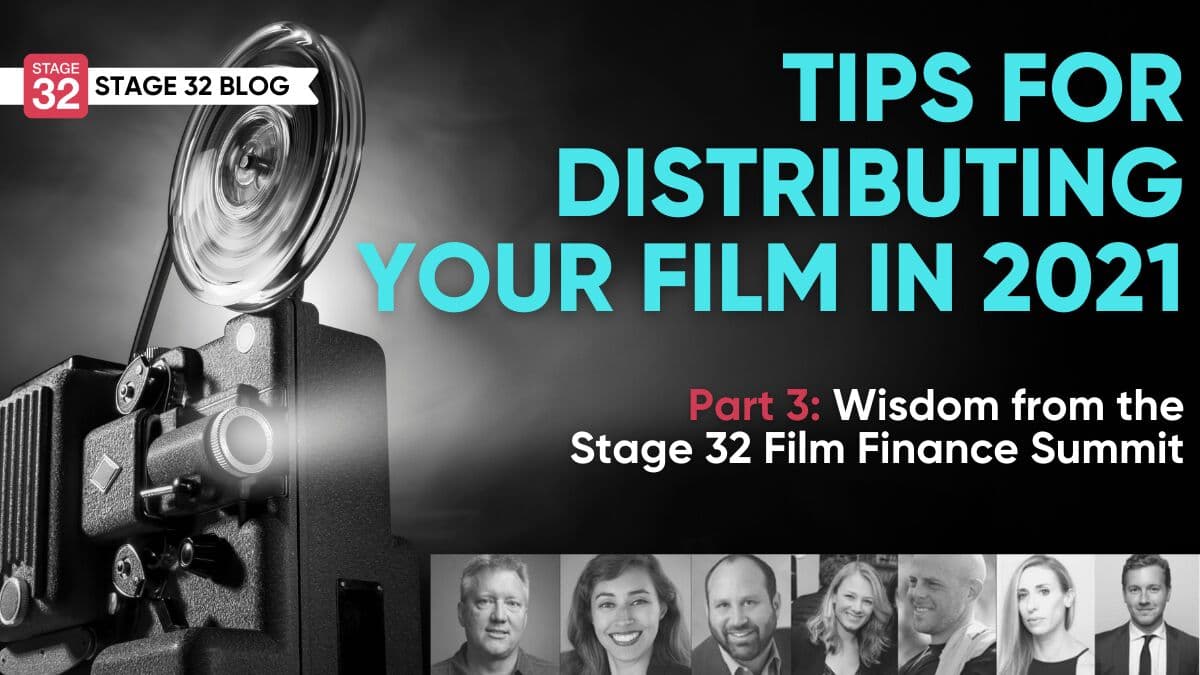 Tips for Distributing Your Film in 2021:  What Distribution Deals Look Like Today