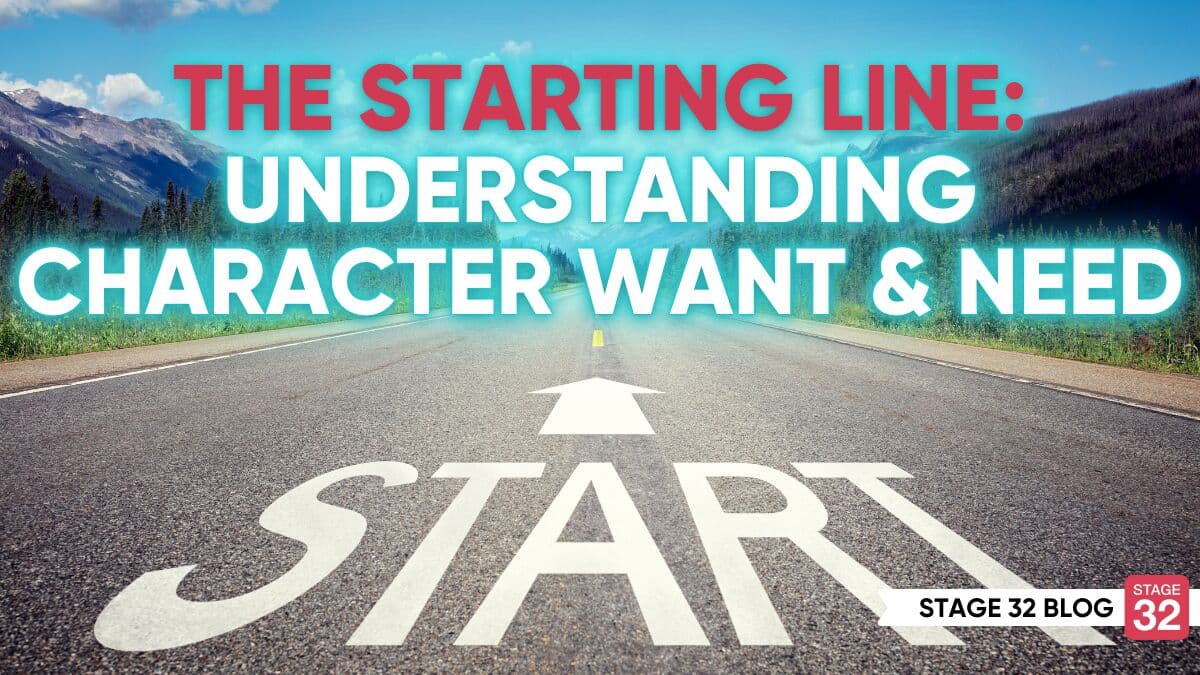 The Starting Line: Understanding Character Want and Need 
