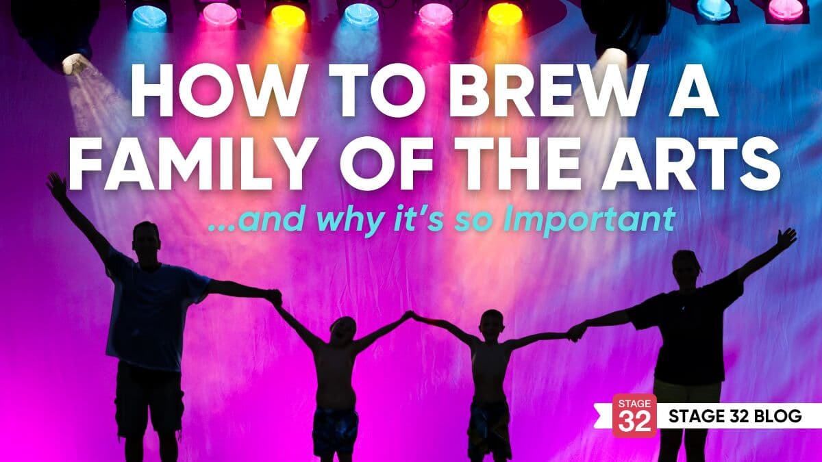 How To Brew A Family of the Arts and Why it’s so Important