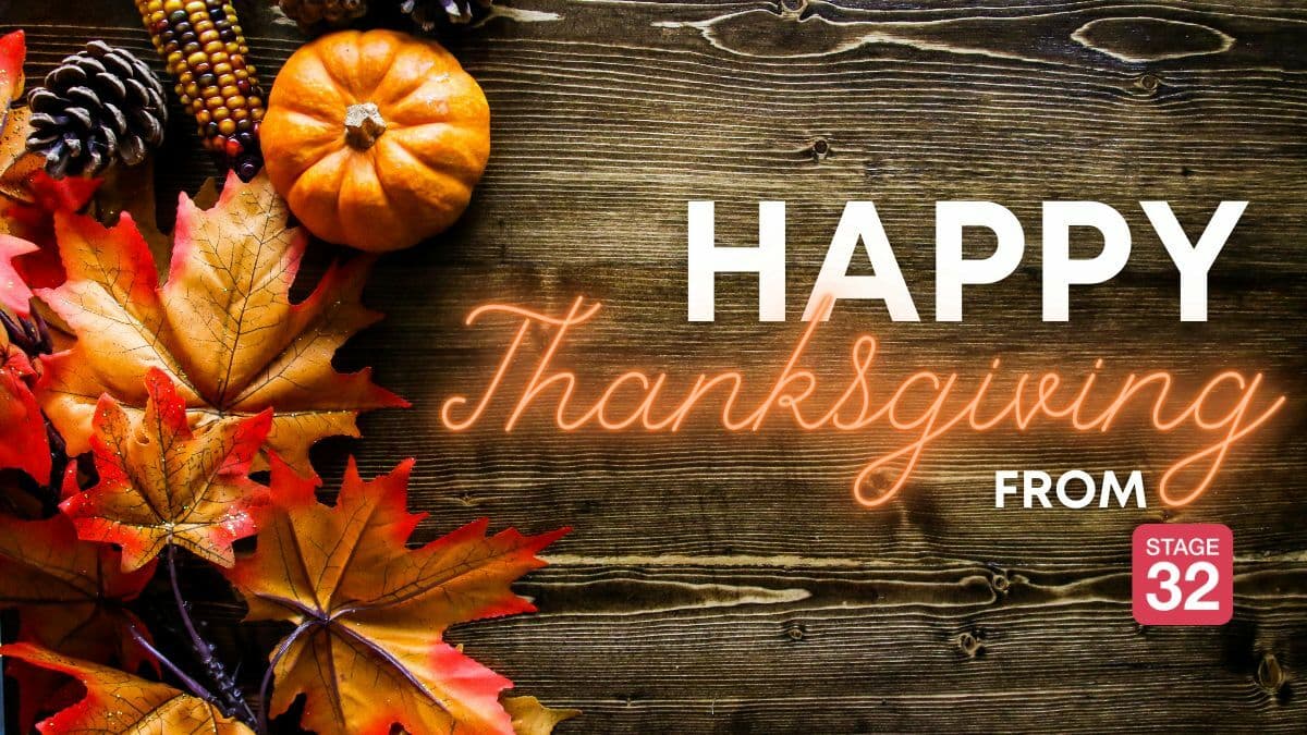Happy Thanksgiving from the Stage 32 Team: We are Thankful for YOU