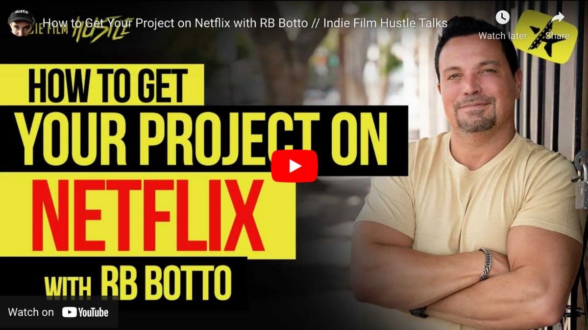 How To Get Your Project On Netflix - Richard Botto on the Indie Film Hustle Podcast