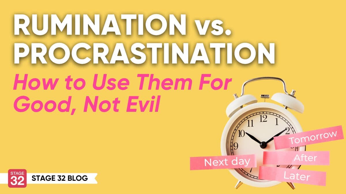 Rumination VS Procrastination – How to Use Them For Good, Not Evil