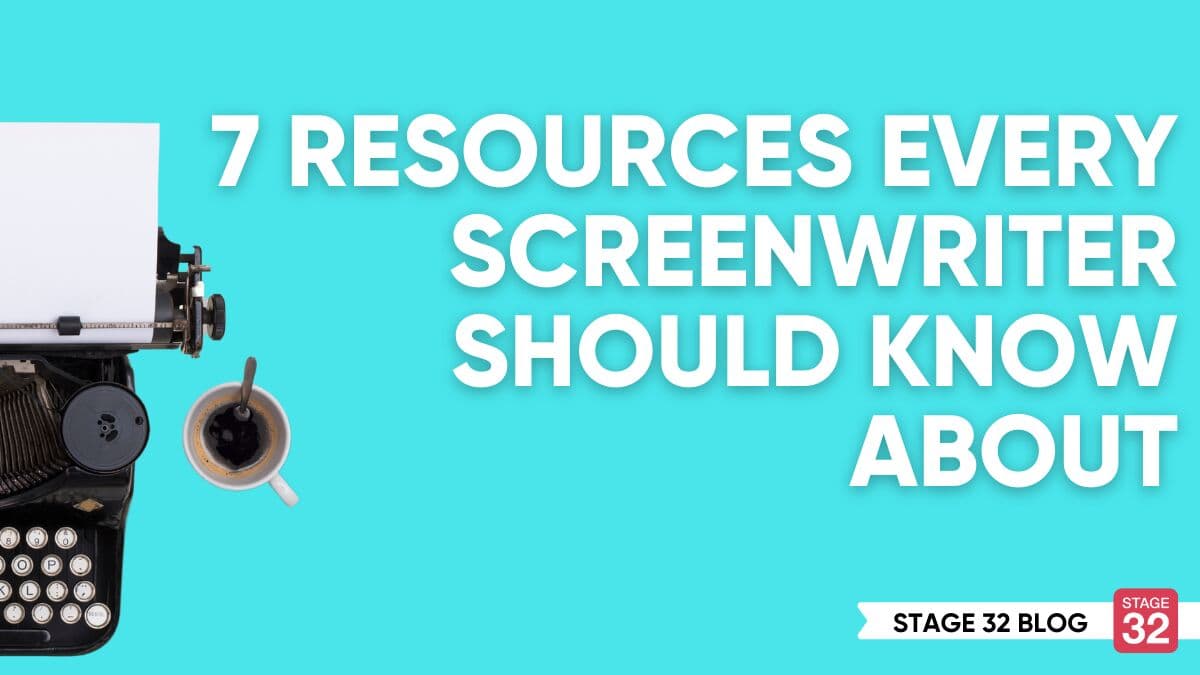 7 Resources Every Screenwriter Should Know About