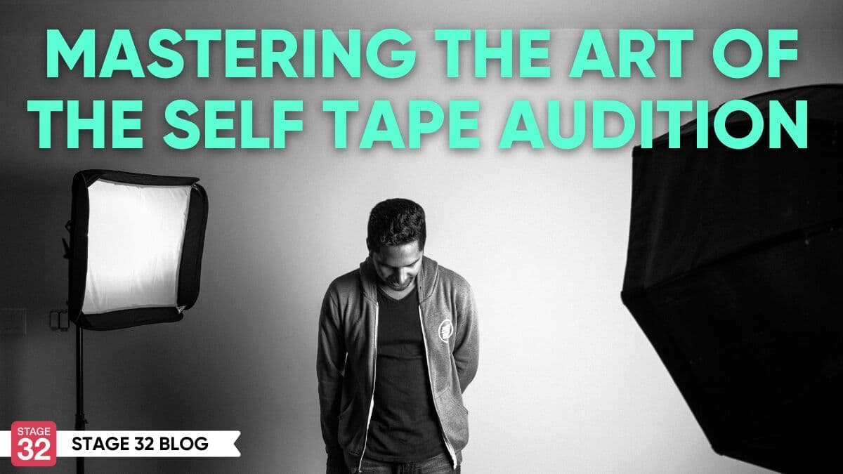 Mastering the Art of the Self Tape Audition