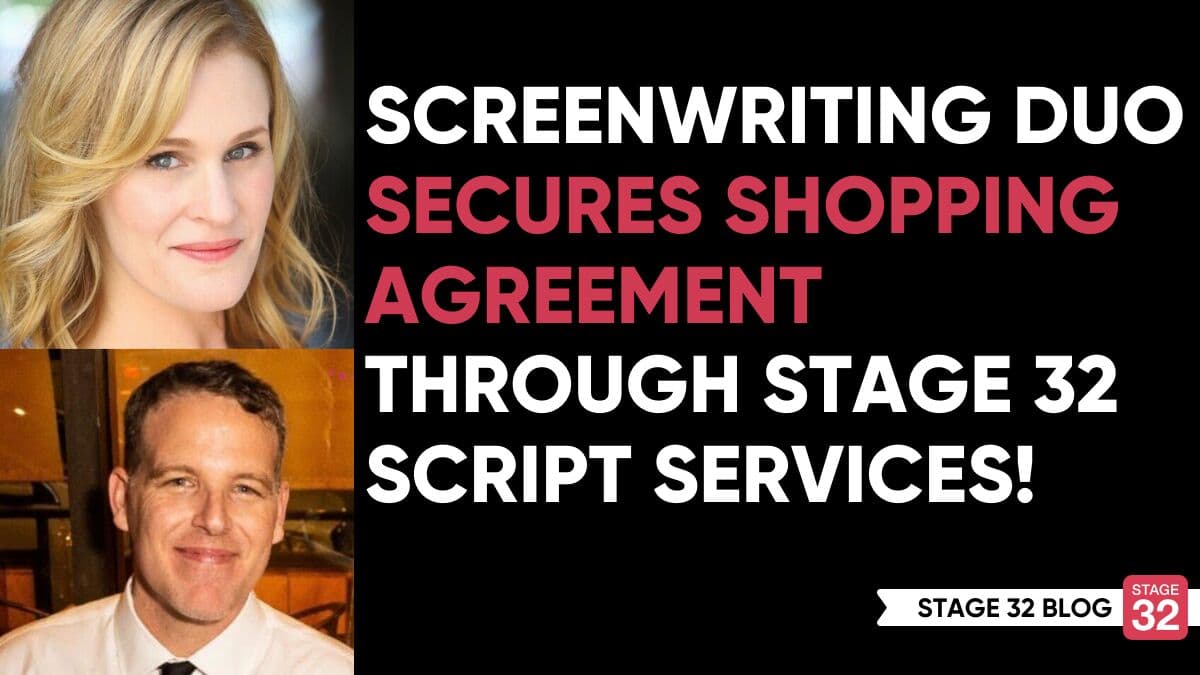 Screenwriting Duo Secures Shopping Agreement through Stage 32 Script Services!