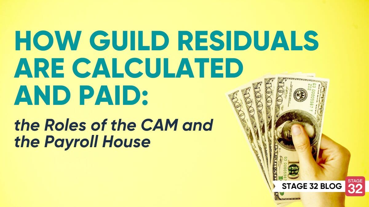 How Guild Residuals are Calculated and Paid: the Roles of the CAM and the Payroll House