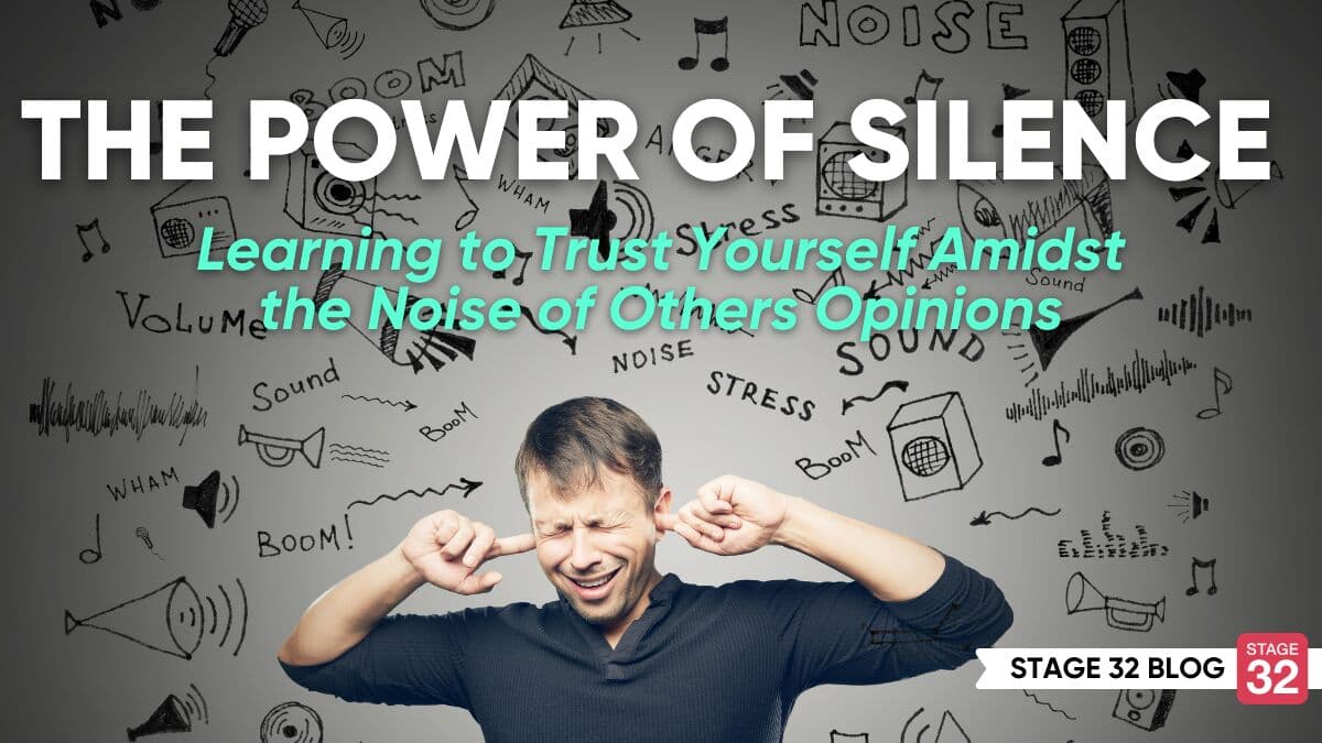 The Power of Silence: Learning to Trust Yourself Amidst the Noise of Others Opinions