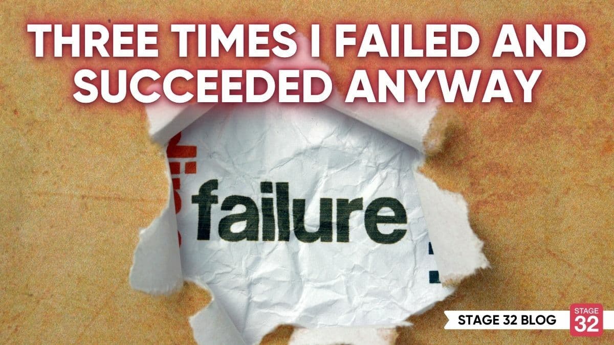 Three Times I Failed And Succeeded Anyway