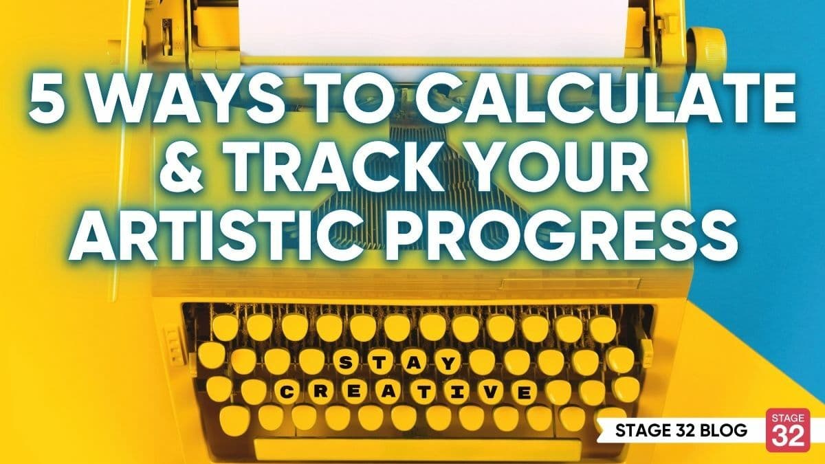5 Ways To Calculate and Track Your Artistic Progress