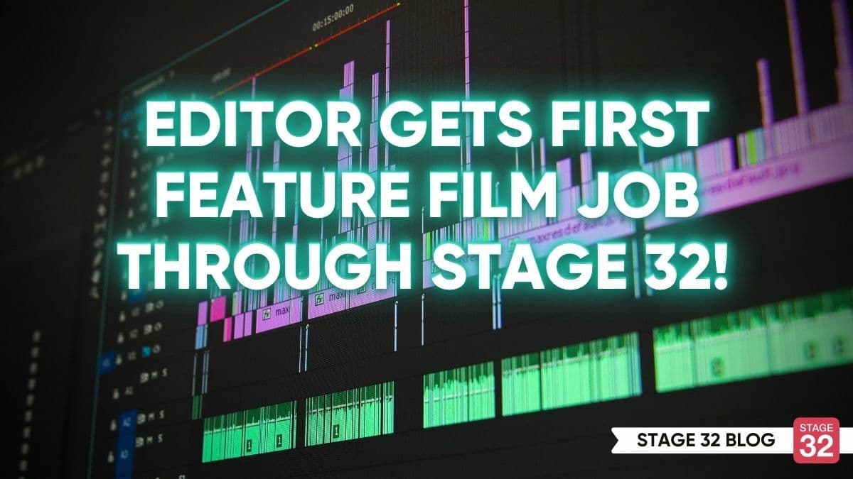 Editor Gets First Feature Film Job through Stage 32!