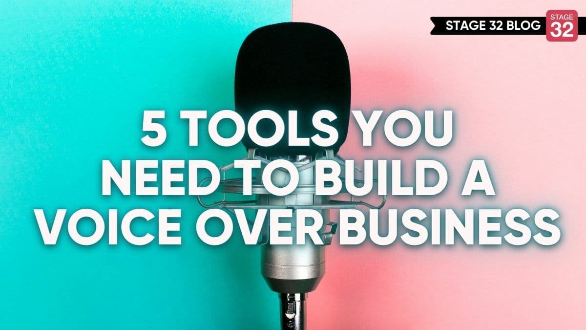 5 Tools You Need to Build a Voiceover Business