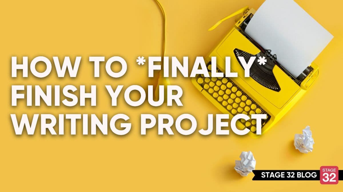 How to *Finally* Finish Your Writing Project