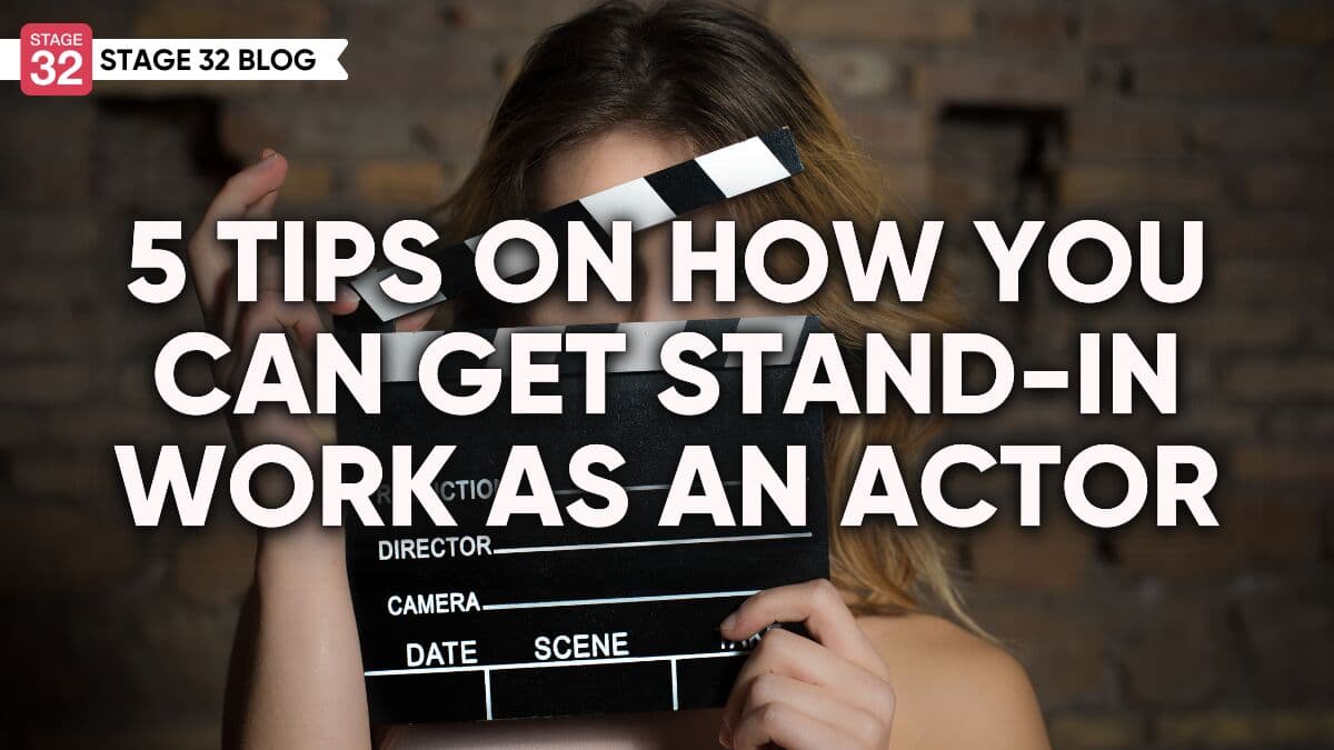 5 Tips On How You Can Get Stand-In Work As An Actor