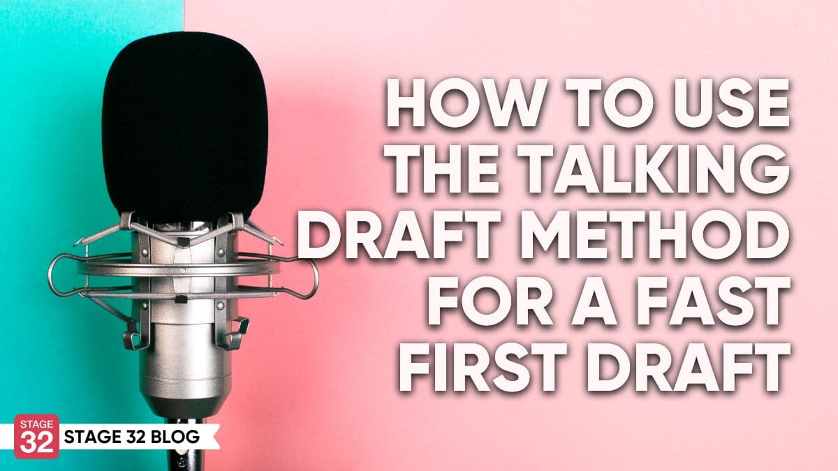 How To Use The Talking Draft Method For A Fast First Draft