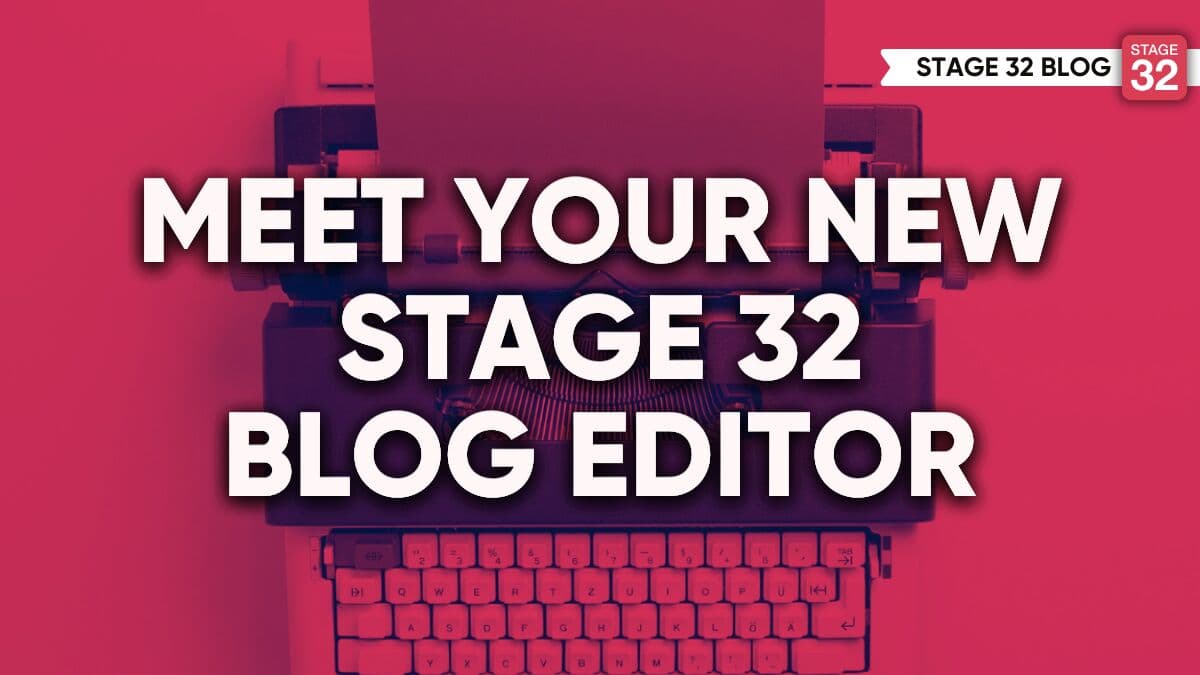 Meet Your New Stage 32 Blog Editor