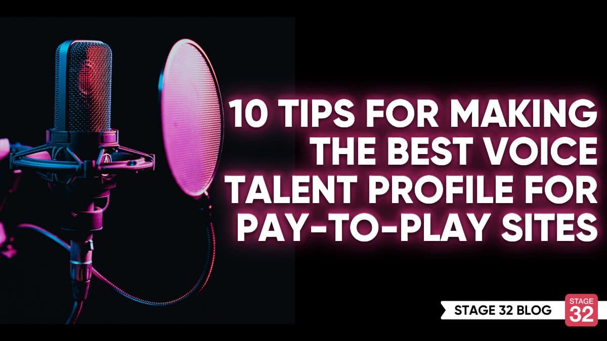 10 Tips for Making the Best Voice Talent Profile for Pay-To-Play Sites