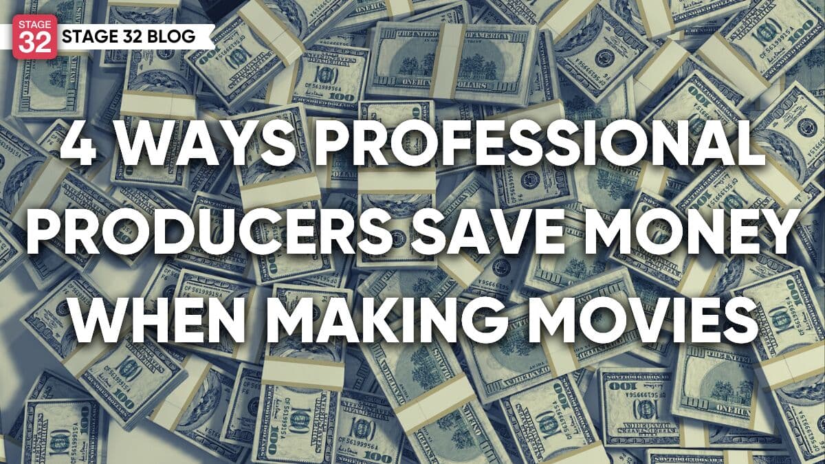 4 Ways Professional Producers Save Money When Making Movies