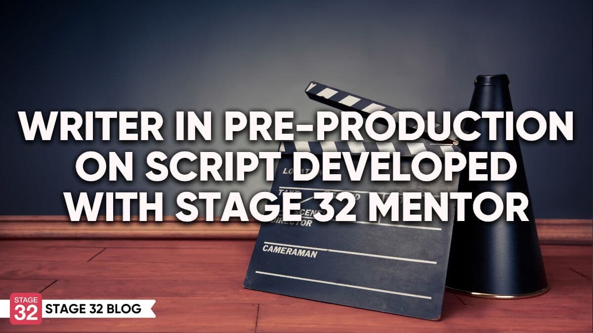 Screenwriter in Pre-Production on Script Developed with Stage 32 Mentor