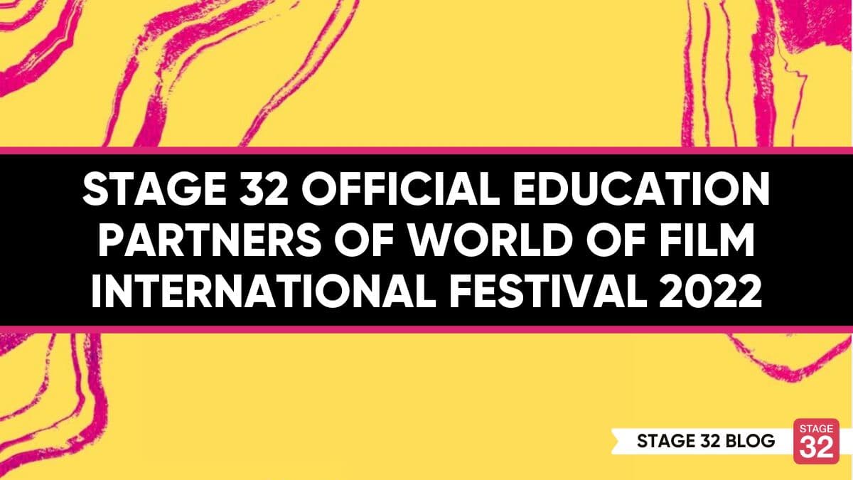 Stage 32 Official Education Partners of World of Film International Festival