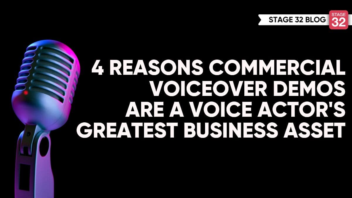 4 Reasons Commercial Voiceover Demos are a Voice Actor's Greatest Business Asset 