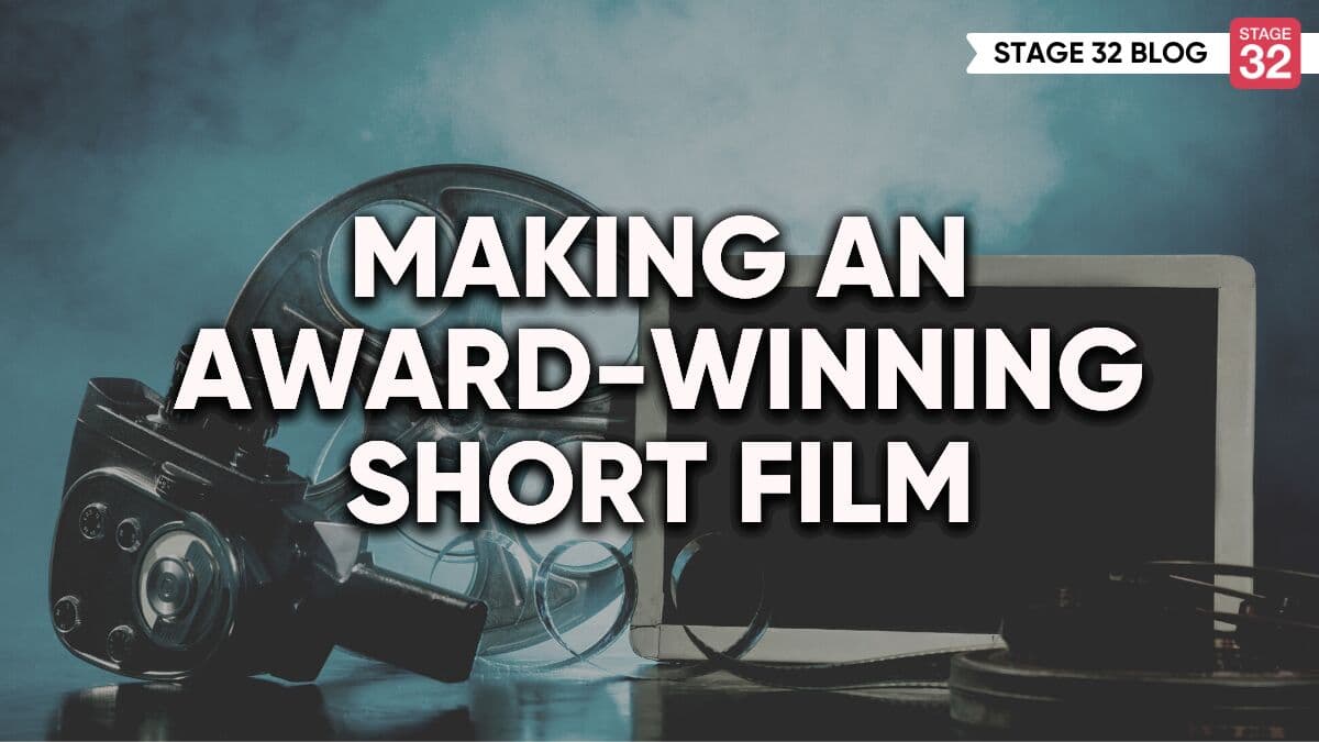 Making an Award-Winning Short Film