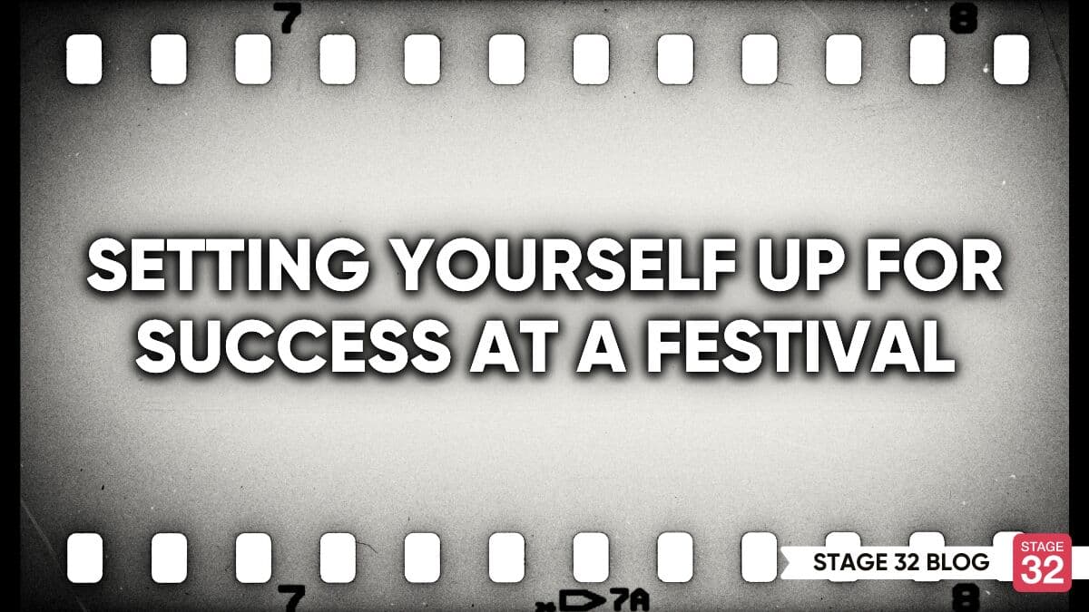Setting Yourself Up for Success at a Festival