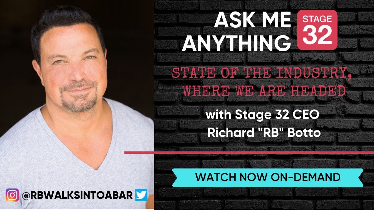 Ask Me Anything" with Stage 32 CEO Richard "RB" Botto: State of the Industry, Where We Are Headed - Now Available On-Demand