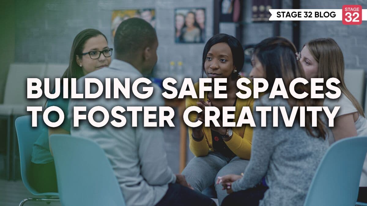 Building Safe Spaces To Foster Creativity