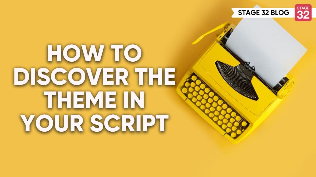 How To Discover Your Theme In Your Script
