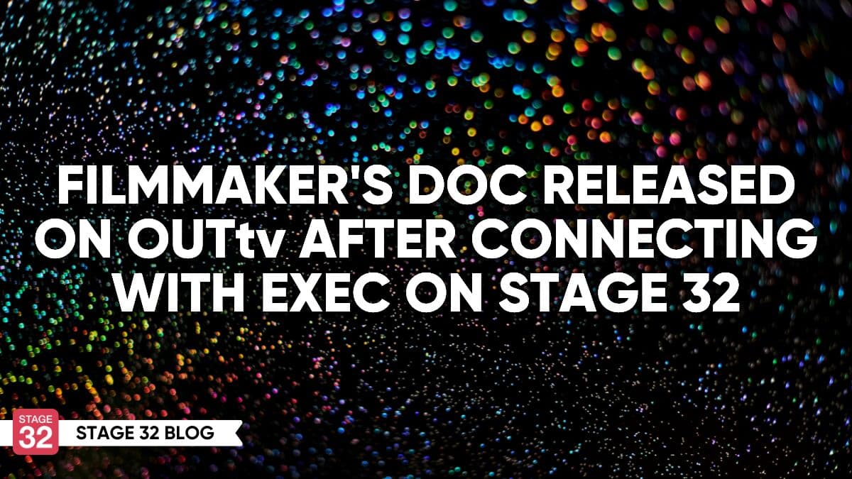 Filmmaker's Doc Released On OUTtv After Connecting With Exec On Stage 32