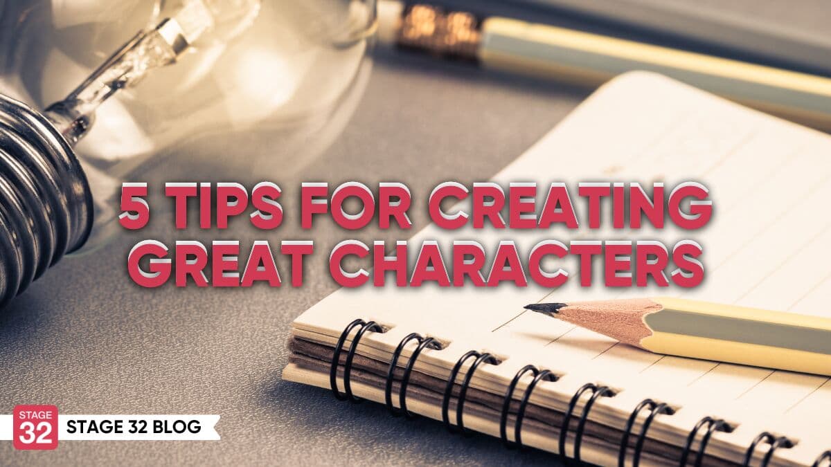 5 Tips For Creating Great Characters