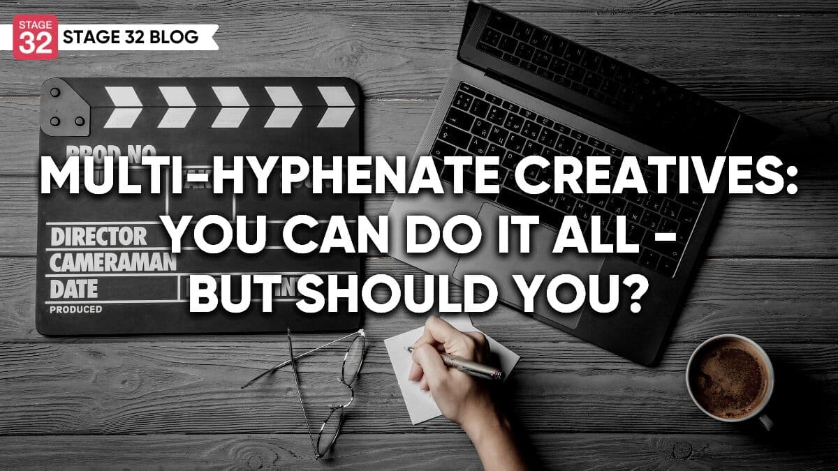 Multi-Hyphenate Creatives: You Can Do It All - But Should You?
