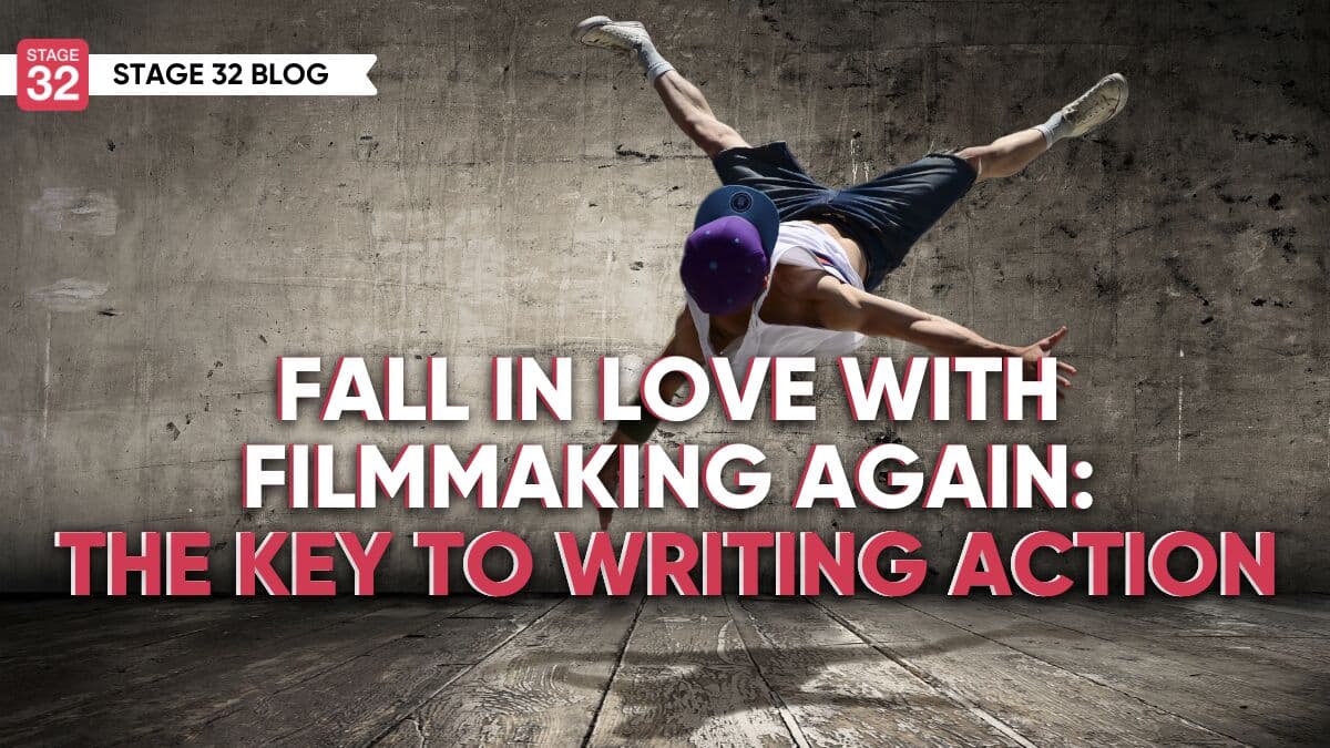 Fall in Love with Filmmaking Again: The Key to Writing Action