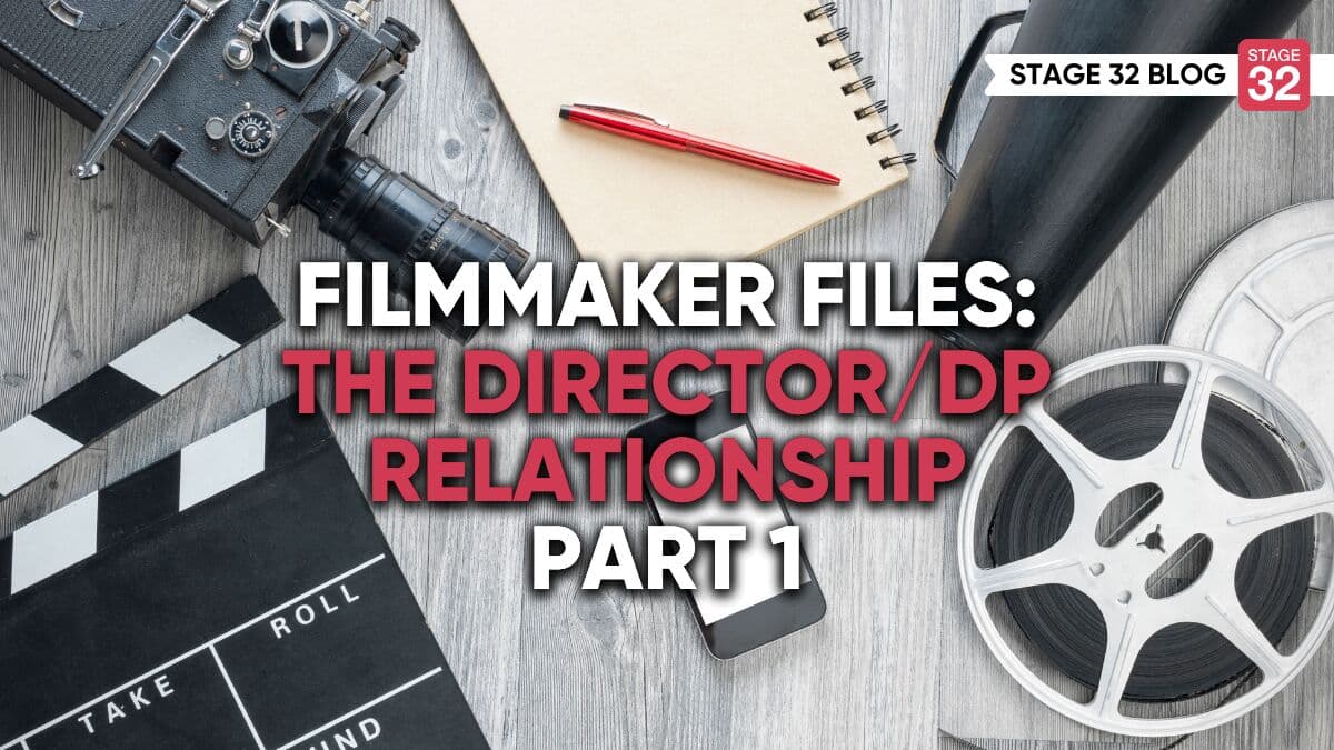 Filmmaker Files: The Director/DP Relationship, Part 1