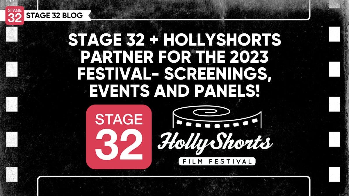 Stage 32 + Hollyshorts Partner for the 2023 Festival - Screenings, Events & Panels!