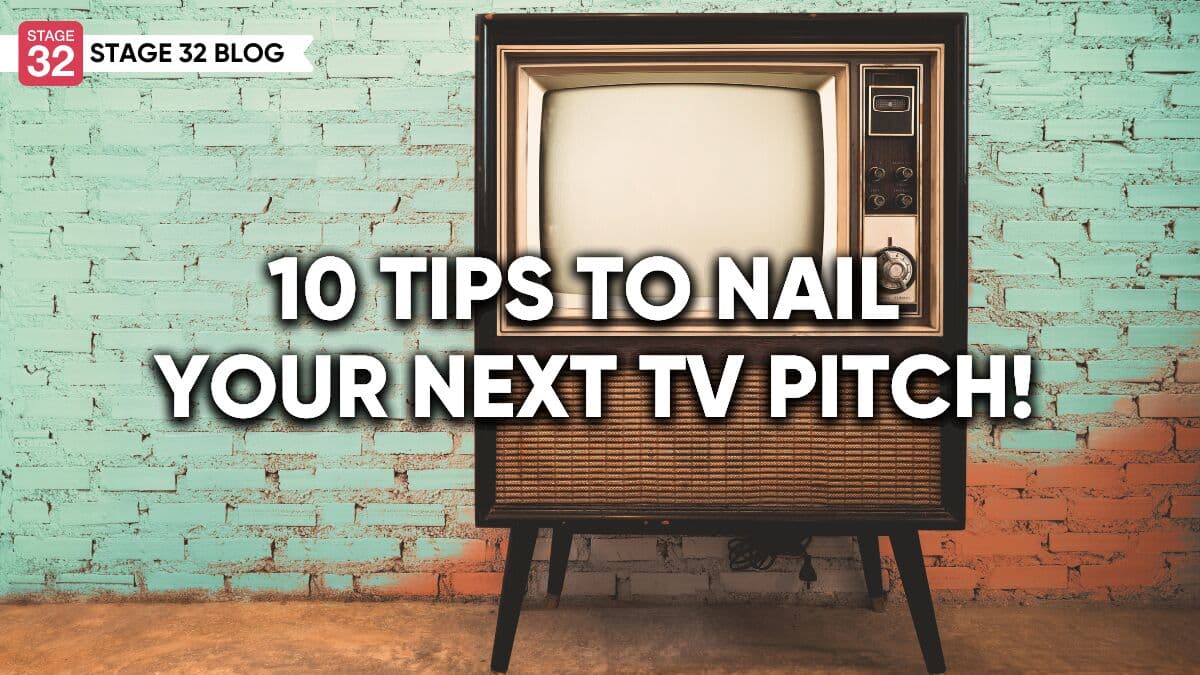 10 Tips to Nail Your Next TV Pitch