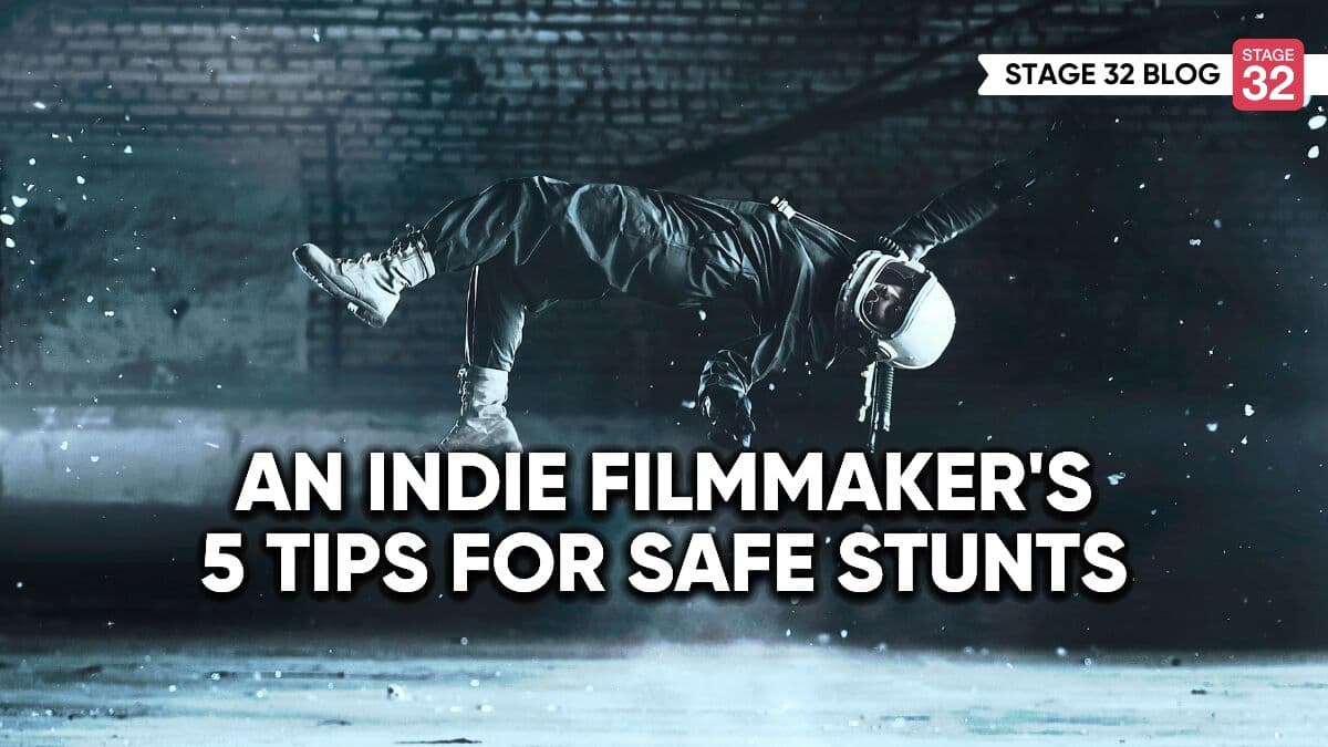 An Indie Filmmaker's 5 Tips For Safe Stunts 