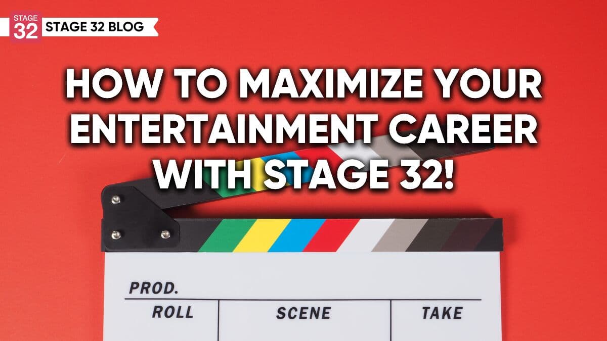 How To Maximize Your Entertainment Career With Stage 32!
