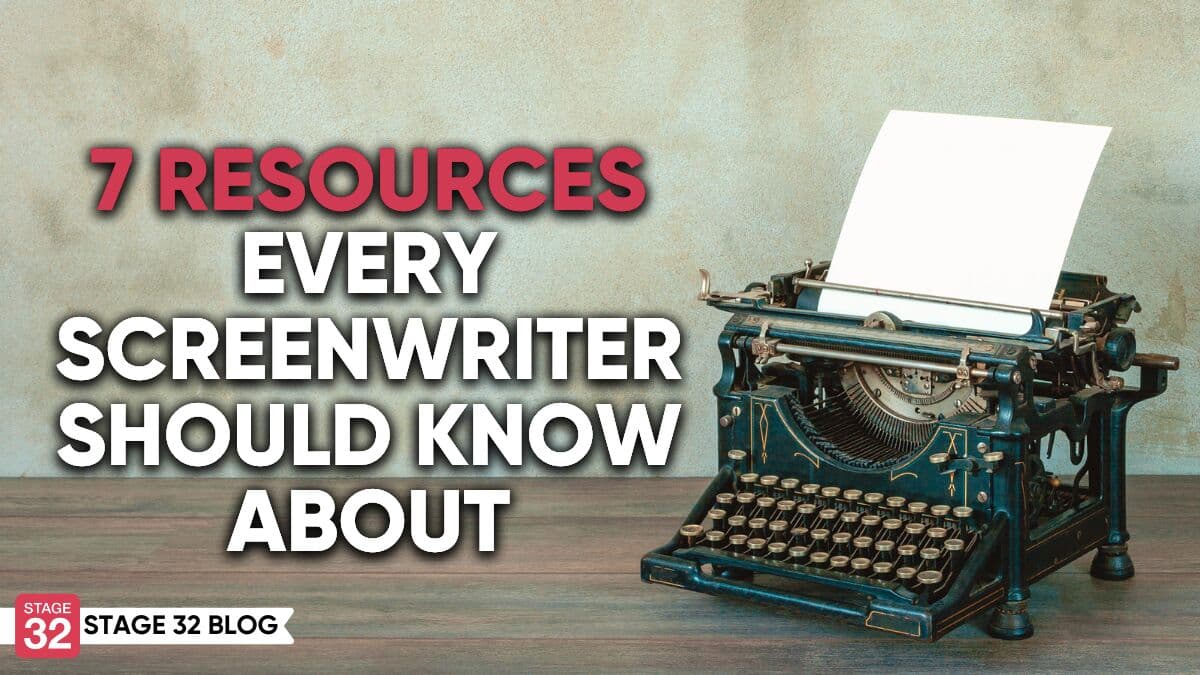 7 Resources Every Screenwriter Should Know About