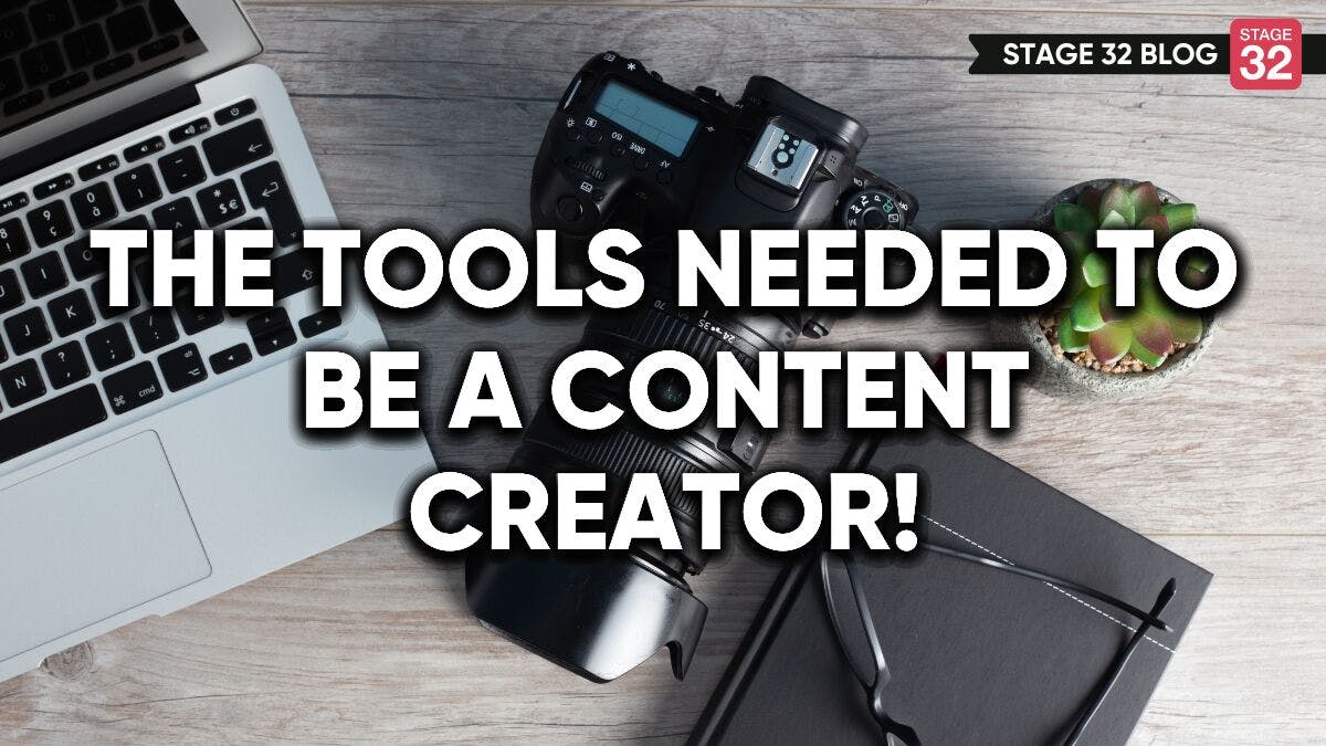 The Tools Needed To Be A Content Creator!
