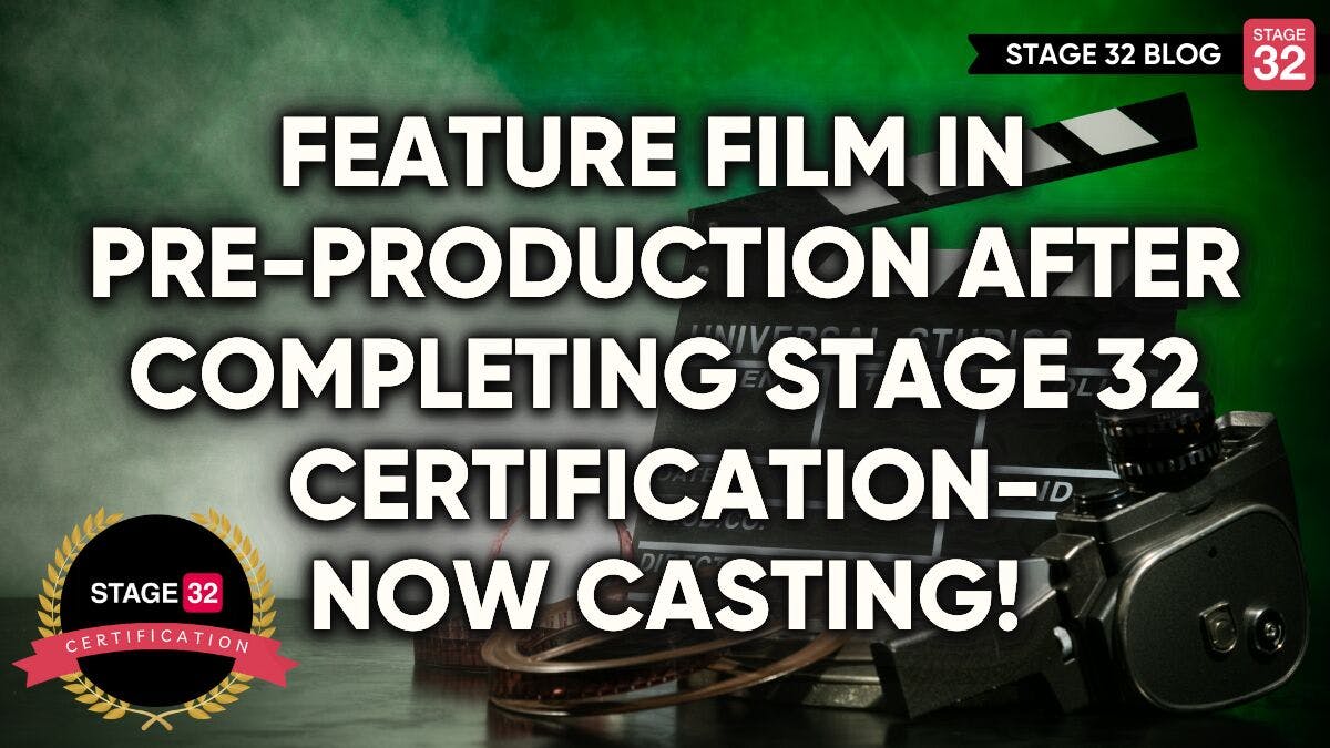 Feature Film in Pre-Production after Completing Stage 32 Certification - Now Casting!