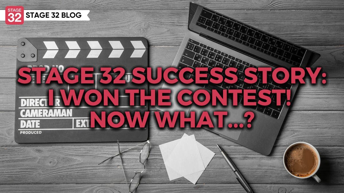 Stage 32 Success Story: I Won The Contest! Now What...?