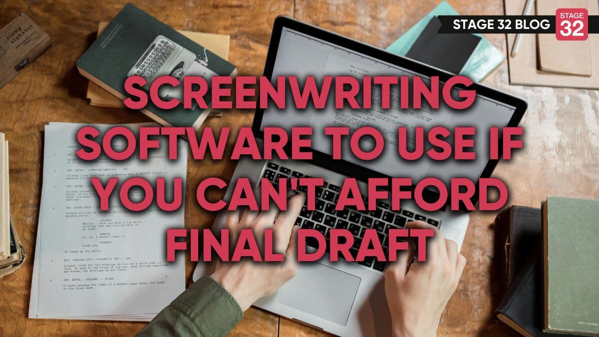 Screenwriting Software To Use If You Can't Afford Final Draft 