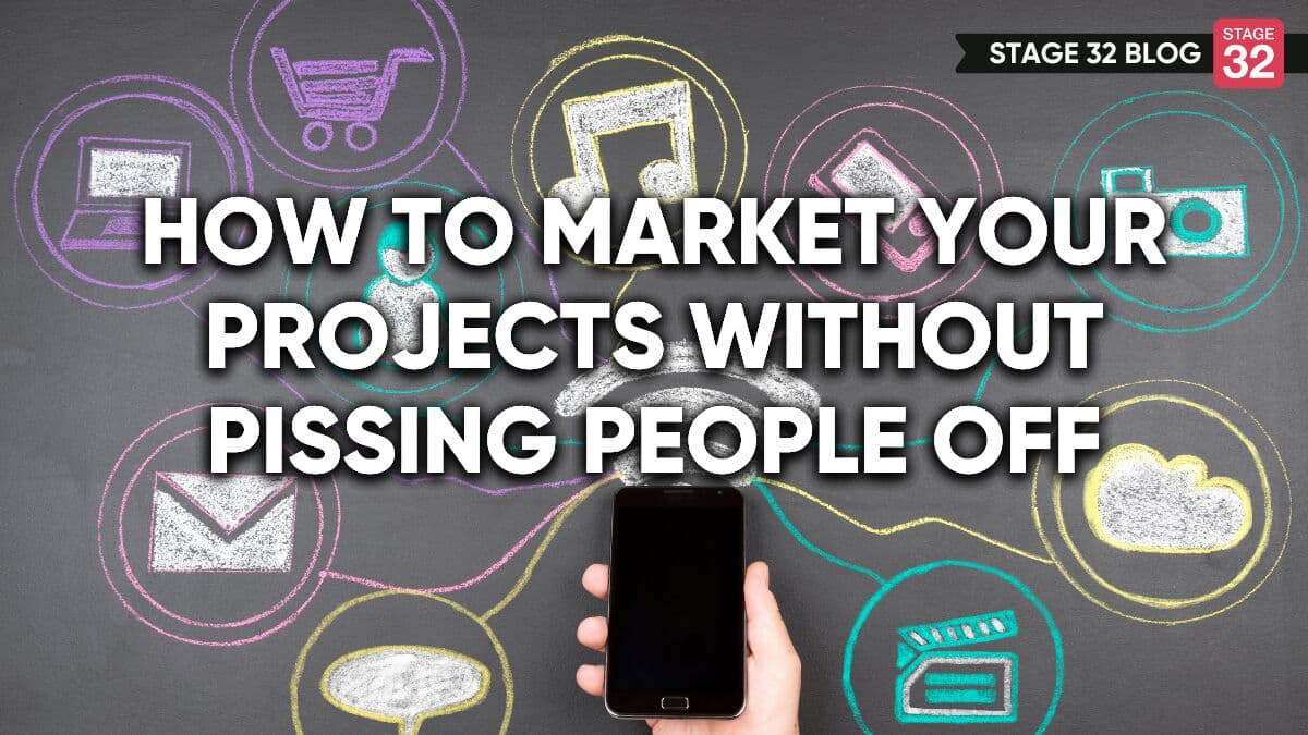 How To Market Your Projects Without Pissing People Off