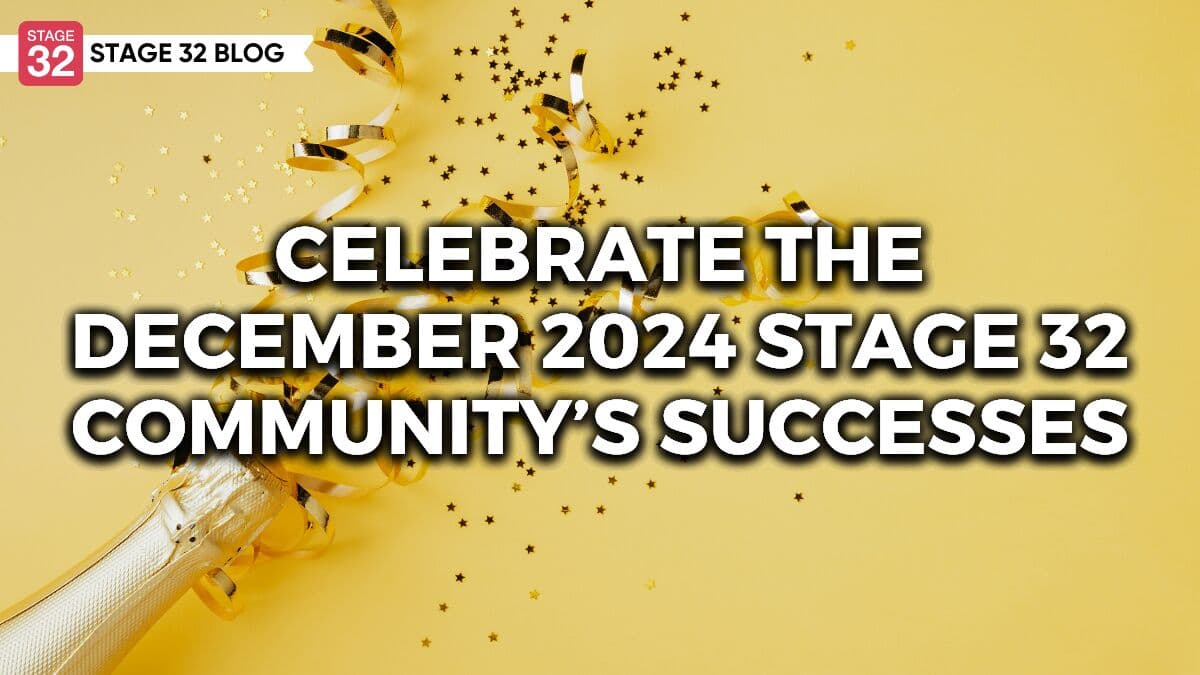 Celebrate the December 2024 Stage 32 Community’s Successes