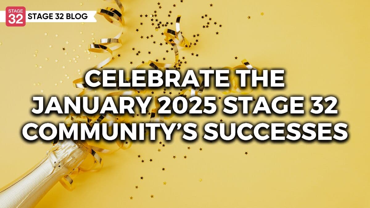 Celebrate the January 2025 Stage 32 Community’s Successes